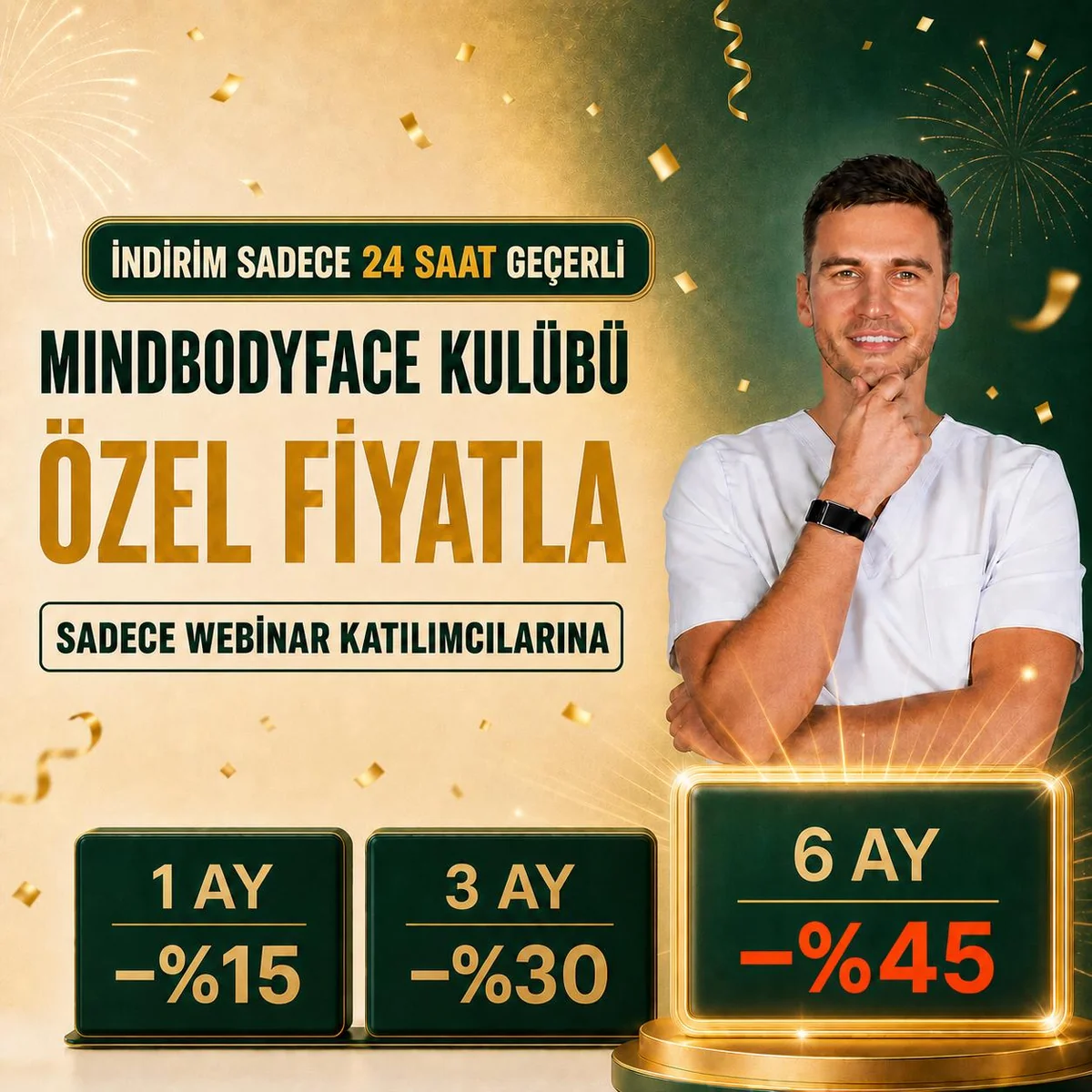MindBodyFace Kulübü özel fiyatla — sadece webinar katılımcılarına, 1 ay -%15, 3 ay -%30, 6 ay -%45
